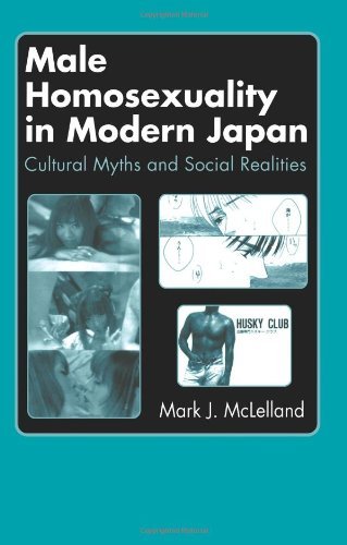 Male Homosexuality in Modern Japan: Cultural Myths and Social Realities by Mark J. McLelland (2000-10-12)