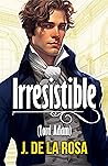 Irresistible: Lord Adam (Caballeros disolutos, #1)