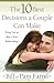 The 10 Best Decisions a Couple Can Make: Bringing Out the Best in Your Relationship by Bill Farrel (2008-03-15)