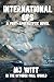 INTERNATIONAL OPS by M.J. Witt
