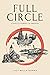 Full Circle: A Family's Jou...