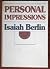 Personal Impressions by Isaiah Berlin (1-Jan-1981) Hardcover