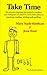 Take Time: Movement Exercises for Parents, Teachers and Therapists of Children with Difficulties in Speaking, Reading, Writing and Spelling by Mary Nash-Wortham (1997-10-01)