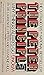 The Peter Principle Why Things Always Go Wrong May 1972 Edition