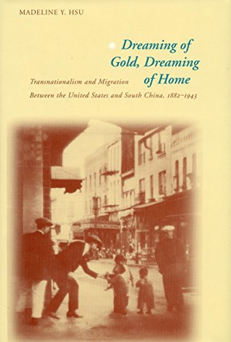 By Madeline Hsu Dreaming of Gold, Dreaming of Home: Transnationalism and Migration Between the United States and Sou (1st First Edition) [Paperback]
