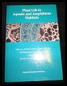 Plant Life in Aquatic and Amphibious Habitats (British Ecological Society Annual Symposium Volume) Plant Life in Aquatic and Amphibious Habitats (British Ecological Society Annual Symposium Volume)