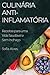 Culinária Anti-inflamatória...