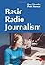 Basic Radio Journalism 1st edition by Chantler, Paul, Stewart, Peter (2003) Paperback
