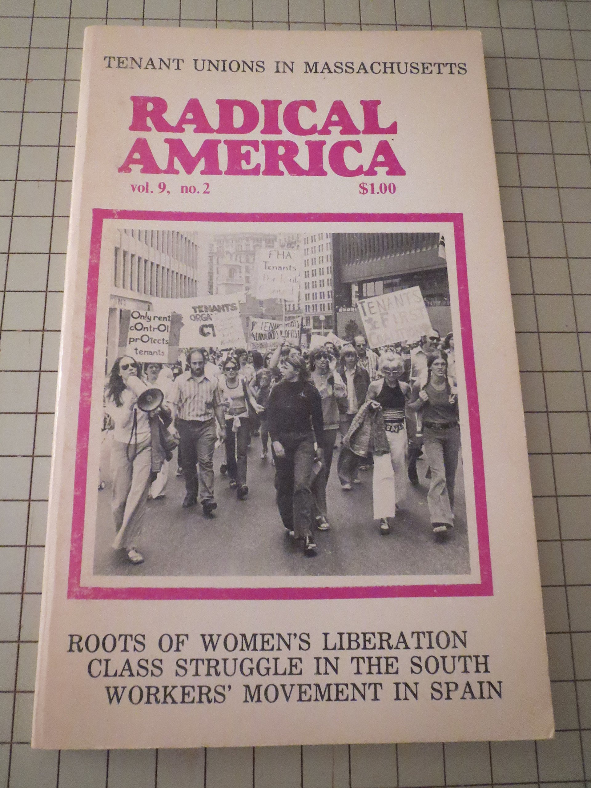 Radical America - Roots of Women's Liberation - Class Struggle in the South - Workers' Movement in Spain - Tennant Unions in Massachusetts (Paperback)