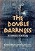 The double darkness