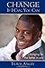Change: If I Can, You Can: Changing for the Better in You (Morgan James Faith) by Travis Angry (2014-01-03)
