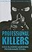 Professional Killers: Cold-Blooded Murderers Programmed to Kill by Gordon Kerr (2008-07-30)