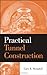 Practical Tunnel Construction Hardcover November 13, 2012