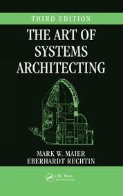 The Art of Systems Architecting, (Systems Engineering) 3th (third) Edition