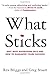 By Rex Briggs What Sticks: Why Most Advertising Fails and How to Guarantee yours Succeeds [Paperback]