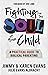 Fighting for the Soul of Your Child by Jimmy Evans