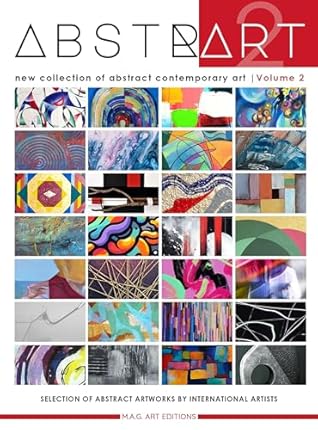 Abstrart vol.2 - new collection of abstract contemporary art: International Catalog of Emerging Artists - Second Edition