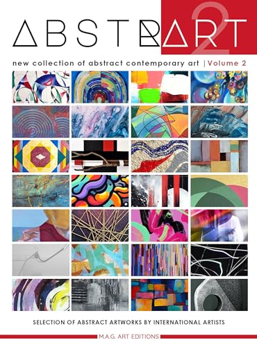 Abstrart vol.2 - new collection of abstract contemporary art: International Catalog of Emerging Artists - Second Edition (Kindle Edition)