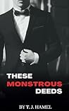 These Monstrous Deeds by T.J. Hamel
