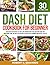 DASH DIET COOKBOOK FOR BEGI...