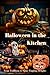 Halloween in the Kitchen by Claudia Fox