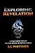 Exploring Revelation: A Preterist Study in the Book of Revelation