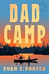 Dad Camp by Evan S. Porter