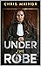 Under The Robe by Chris Mainor