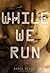 While We Run by Karen Healey (29-May-2014) Hardcover