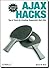 Ajax Hacks: Tips & Tools for Creating Responsive Web Sites 1st edition by Perry, Bruce W. (2006) Paperback