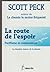 ROUTE DE L'ESPOIR (LA)  by Scott Peck