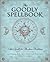 The Goodly Spellbook( Olde ...
