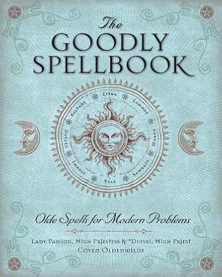 The Goodly Spellbook( Olde Spells for Modern Problems)[GOODLY SPELLBOOK][Paperback]