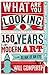 What Are You Looking At?: 150 Years of Modern Art in the Blink of an Eye (2012-09-06)