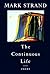 [(The Continuous Life)] [Author: Mark Strand] published on (May, 1992)