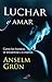 LUCHAR Y AMAR