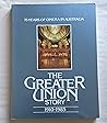The Great Union Story 1910-1985 The Great Union Story 1910-1985