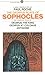 The Oedipus Plays of Sophocles: Oedipus the King; Oedipus at Colonus; and Antigone