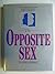 The Opposite Sex: The Complete Illustrated Guide to the Difference Between the Sexes