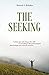 The Seeking: Seeking Spiritual Truths Over Three Days With Ramesh by Ramesh Balsekar (2016-05-24)