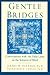 Gentle Bridges: Conversations with the Dalai Lama on the Sciences of Mind by Hayward, Jeremy W., Varela, Francisco J.(October 16, 2001) Paperback