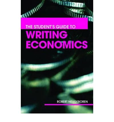 [(Students Guide to Writing Economics )] [Author: Robert H. Neugeboren] [Jan-2006]