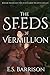 The Seeds of Vermillion