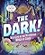 The Dark! by Lindsey Leigh