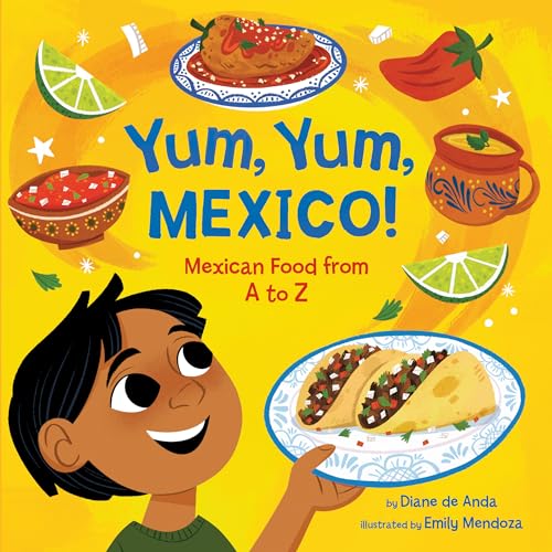 Yum, Yum, Mexico!: Mexican Food from A to Z (Board Book)
