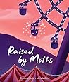 Raised by Moths by Charlie Archbold
