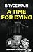 A Time for Dying: A Crime T...