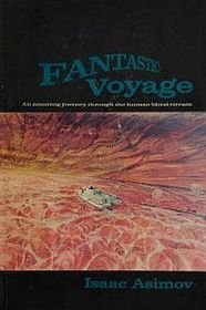 Fantastic Voyage: An Amazing Journey Through the Human Blood Stream