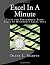 Excel In A Minute: Steps for Performing Basic Tasks in Microsoft Excel 2013 by Diane L. Martin (2015-08-05)