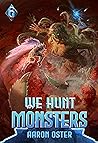We Hunt Monsters 6